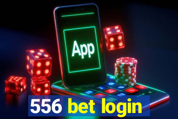 556 bet login